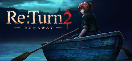 返回 2：逃离 Re:Turn 2 - Runaway