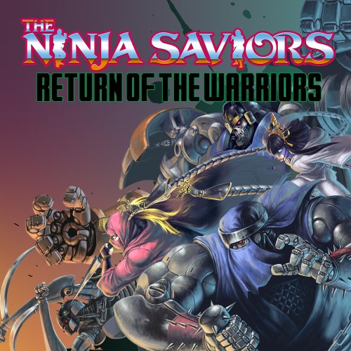 忍者武士：战士归来 The Ninja Saviors: Return of the Warriors